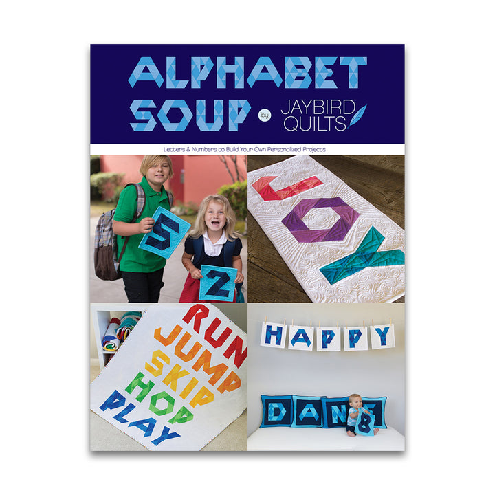 Alphabet Soup - Jaybird Quilts - Printed Quilt Program - JBQ 171