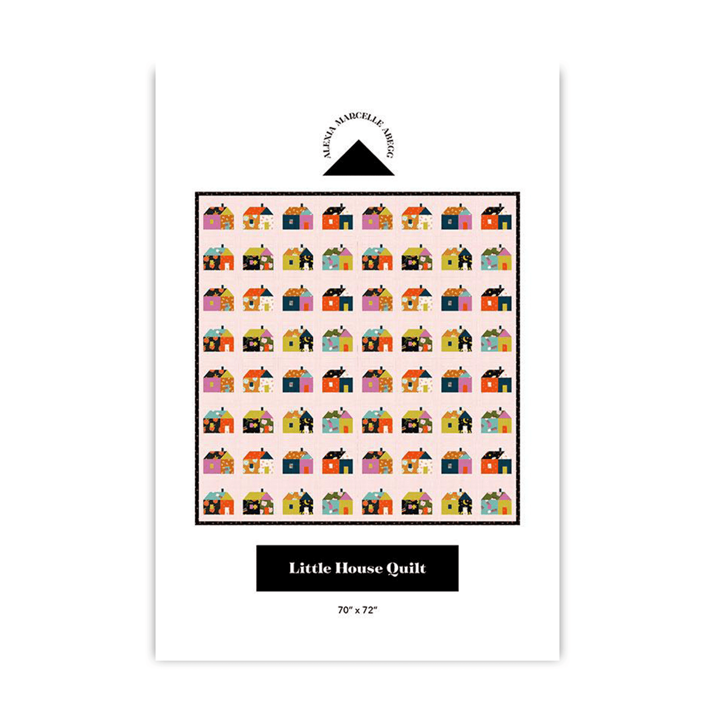 Little House - Quilt Pattern - Alexia Marcelle Abegg - AMA 109 - Printed Pattern (Preorder)