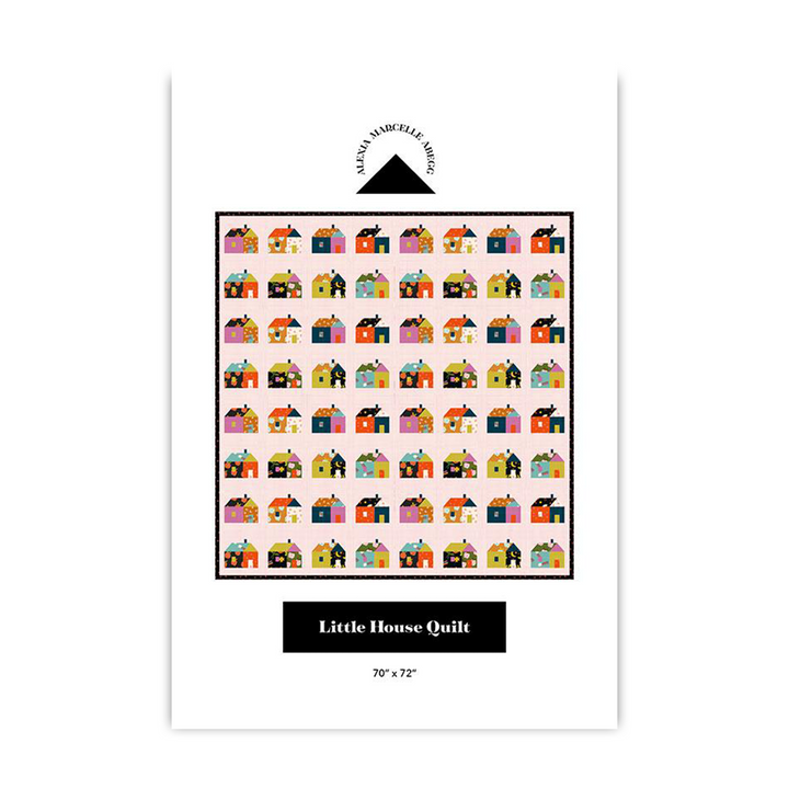 Little House - Quilt Pattern - Alexia Marcelle Abegg - AMA 109 - Printed Pattern (Preorder)