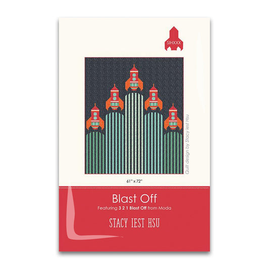 Blast Off Quilt Pattern - Stacy Iest Hsu - SIH 110 - Printed Pattern