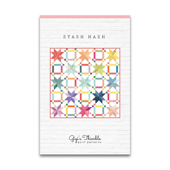 Stash Hash - Gigi's Thimble - Paper Pattern - Quilt Pattern