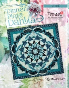 Dinner Plate Dahlia Queen Pattern - Quiltworx - JNQ00260P-CI - Printed Pattern
