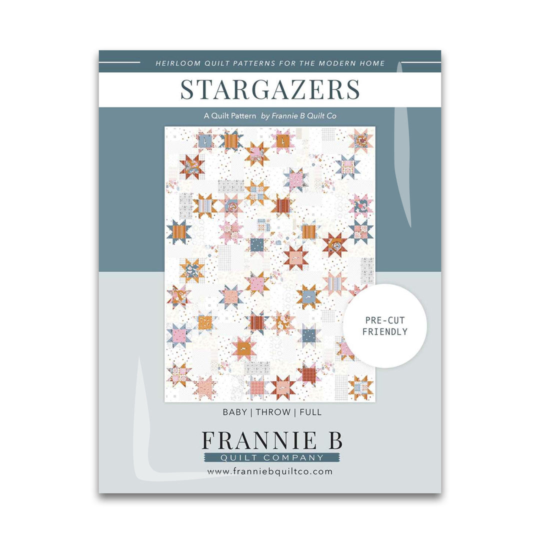 PREORDER - Frannie B. Quilting Co. - Stargazer Quilt Pattern - P172-STARGAZERS - Printed Pattern