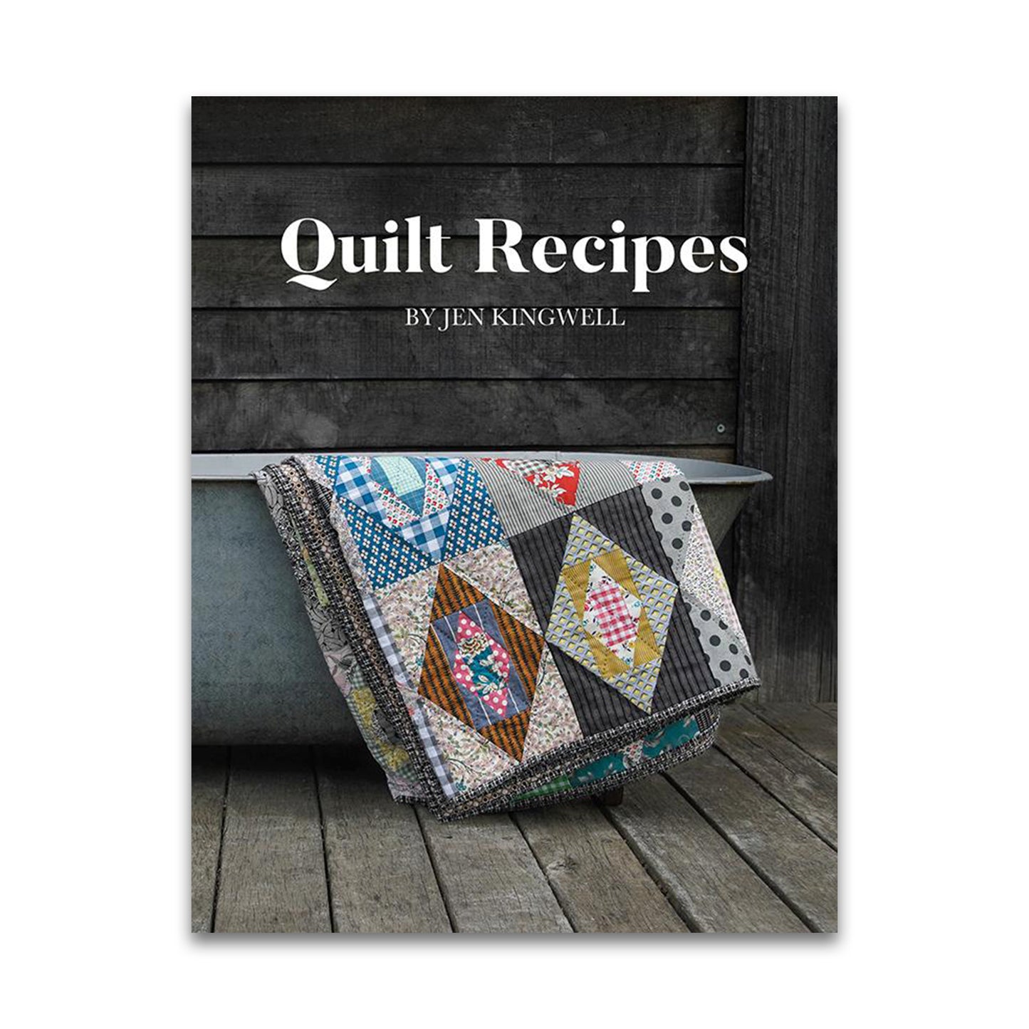 Quilt Recipes - Book - Jen Kingwell - 11609