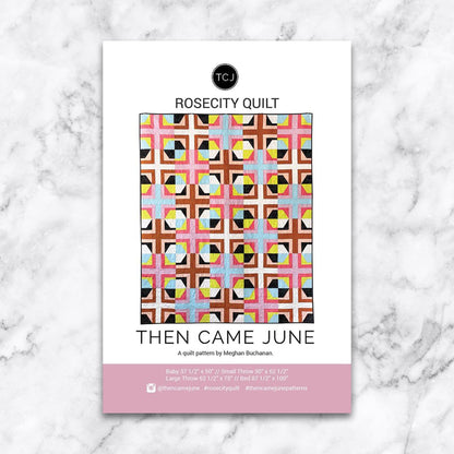 Rosecity Quilt - Then Came June - Quilt Pattern - Paper Pattern